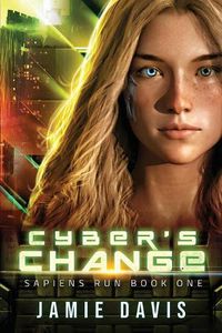 Cover image for Cyber's Change: Sapiens Run Book 1