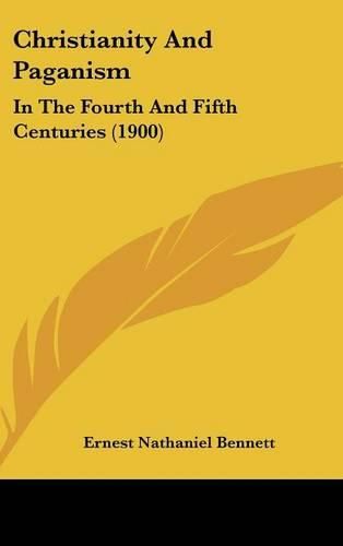 Christianity and Paganism: In the Fourth and Fifth Centuries (1900)