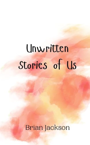 Cover image for Unwritten Stories of Us