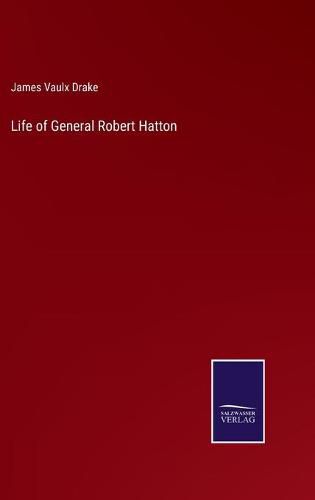 Life of General Robert Hatton