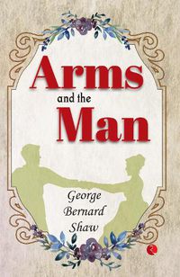 Cover image for Arms And The Man