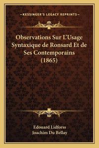 Cover image for Observations Sur L'Usage Syntaxique de Ronsard Et de Ses Contemporains (1865)