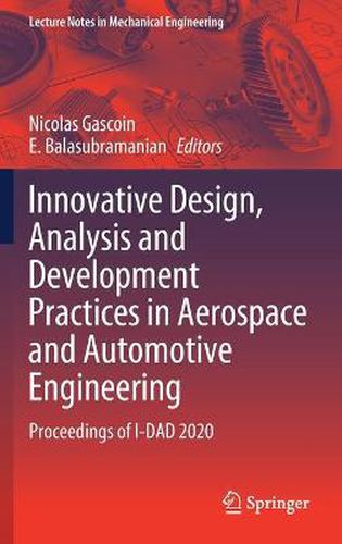 Cover image for Innovative Design, Analysis and Development Practices in Aerospace and Automotive Engineering: Proceedings of I-DAD 2020