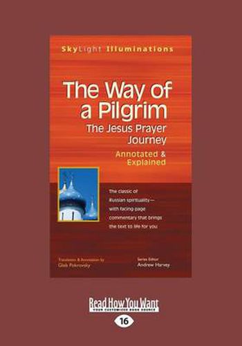 The Way of a Pilgrim: The Jesus Prayer JourneyaEURO Annotated & Explained