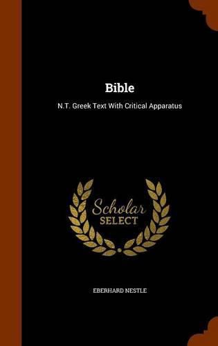 Bible: N.T. Greek Text with Critical Apparatus