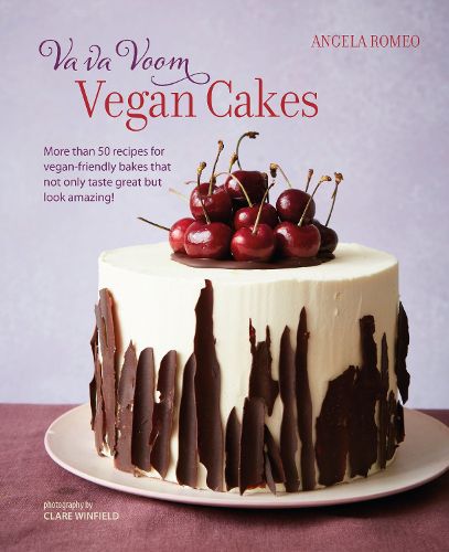 Cover image for Va va Voom Vegan Cakes: More Than 50 Recipes for Vegan-Friendly Bakes That Not Only Taste Great but Look Amazing!