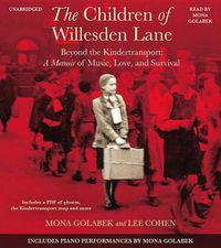 Cover image for The Children of Willesden Lane Lib/E: Beyond the Kindertransport: A Memoir of Music, Love, and Survival