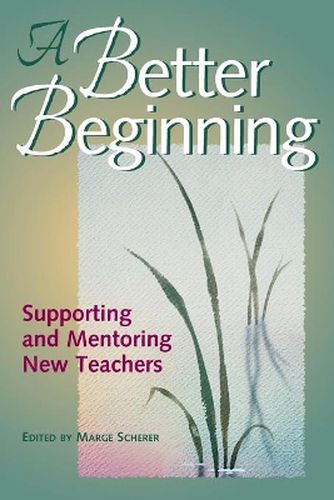 Cover image for A Better Beginning: Supporting and Mentoring New Teachers