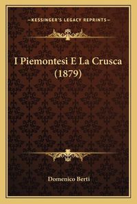 Cover image for I Piemontesi E La Crusca (1879)