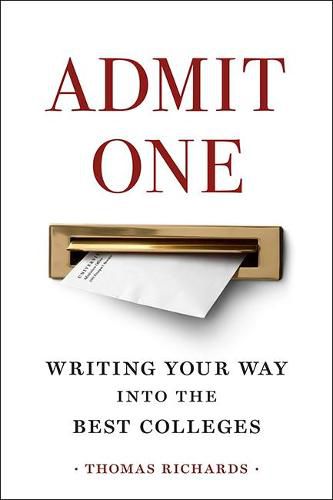 Admit One: Writing Your Way into the Best Colleges