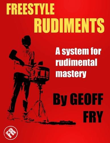 Cover image for Freestyle Rudiments: A system for rudimental mastery