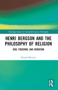 Cover image for Henri Bergson and the Philosophy of Religion