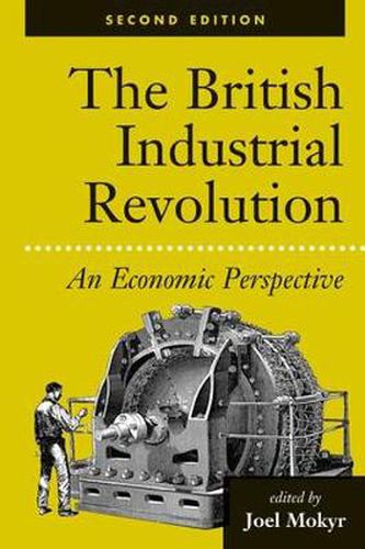Cover image for The British Industrial Revolution: An Economic Perspective