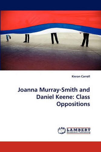 Joanna Murray-Smith and Daniel Keene: Class Oppositions