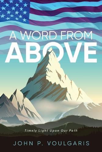 Cover image for A Word From Above: Timely Light Upon Our Path