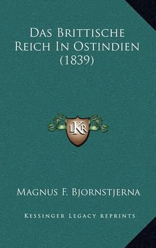 Cover image for Das Brittische Reich in Ostindien (1839)