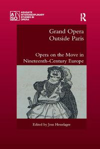 Cover image for Grand Opera Outside Paris: Opera on the Move in Nineteenth-Century Europe