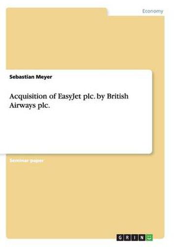 Cover image for Acquisition of EasyJet plc. by British Airways plc.