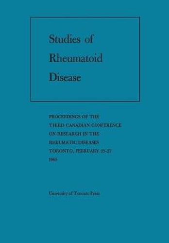 Cover image for Studies of Rheumatoid Disease: Proceedings of the Third Conference on Research in the Rheumatic Diseases Toronto, February 25-27, 1965