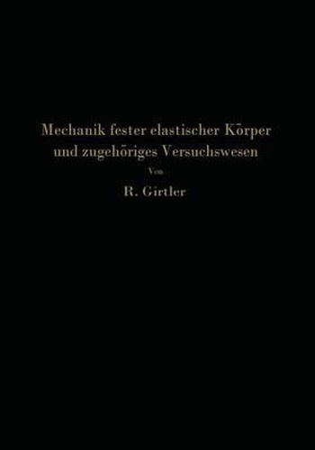 Cover image for Einfuhrung in Die Mechanik Fester Elastischer Koerper Und Das Zugehoerige Versuchswesen: Elastizitats- Und Festigkeitslehre