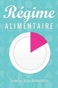 Cover image for Regime Alimentaire Surveillez Votre Alimentation