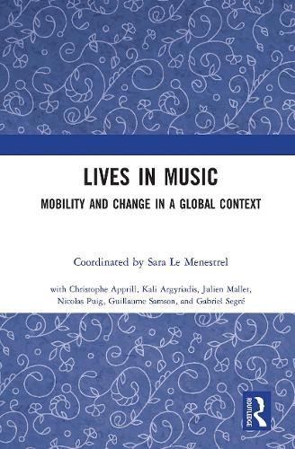 Cover image for Lives in Music: Mobility and Change in a Global Context