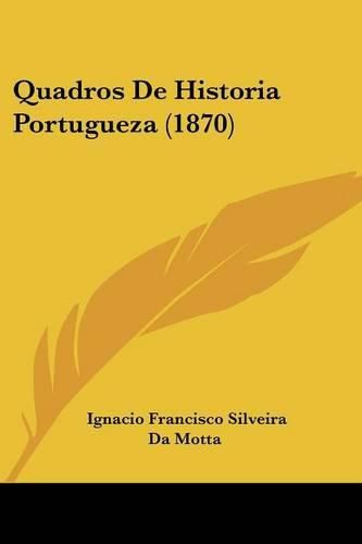 Cover image for Quadros de Historia Portugueza (1870)
