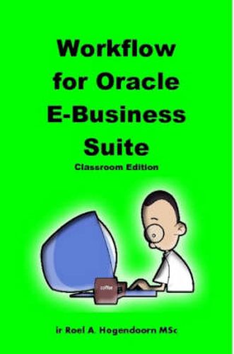 Cover image for Workflow for Oracle E-Business Suite (Classroom Edition)