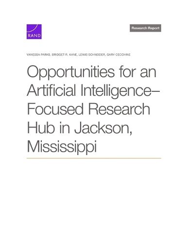 Cover image for Opportunities for an Artificial Intelligence-Focused Research Hub in Jackson, Mississippi