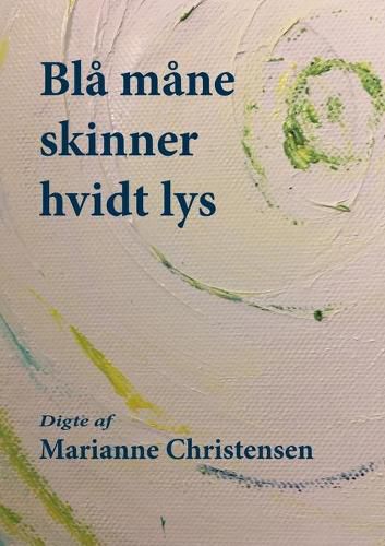 Cover image for Bla mane skinner hvidt lys: Digte