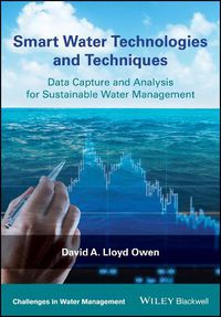 Cover image for Smart Water Technologies and Techniques - Data Capture and Analysis for Sustainable Water Management