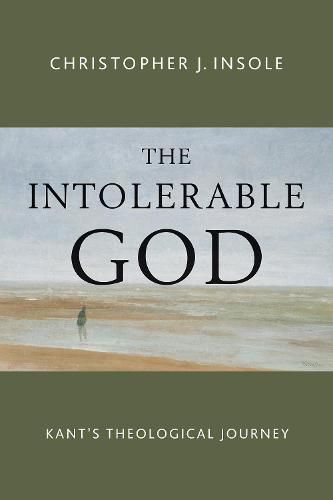 Cover image for Intolerable God: Kant's Theological Journey