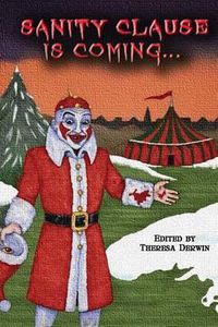 Cover image for Sanity Clause is Coming...: A second anthology of twisted Christmas tales