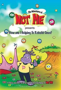 Cover image for The Adventures of Not Me presents: How Am I Helping to Rebuild Onus?