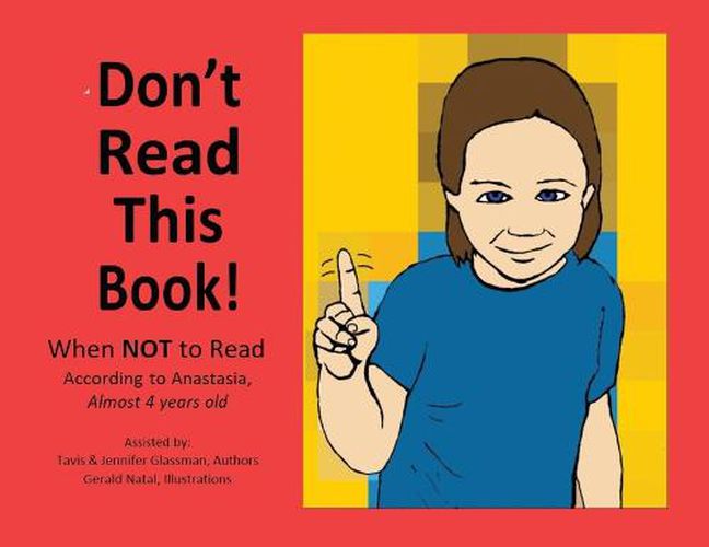 Cover image for Don't Read This Book!: When Not to Read According to Anastasia, Almost 4 Years Old