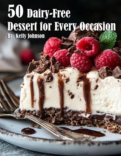 Cover image for 50 Dairy-Free Desserts for Every Occasion