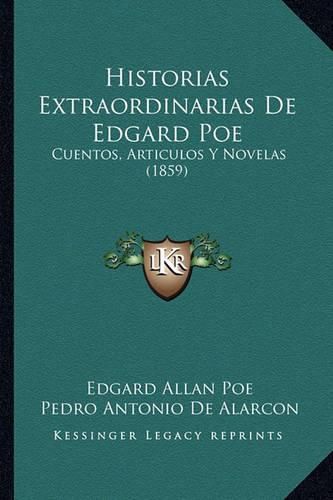 Historias Extraordinarias de Edgard Poe: Cuentos, Articulos y Novelas (1859)