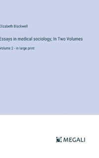 Cover image for Essays in medical sociology; In Two Volumes