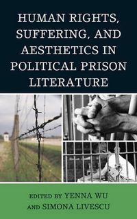 Cover image for Human Rights, Suffering, and Aesthetics in Political Prison Literature