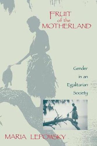 Fruit of the Motherland: Gender in an Egalitarian Society