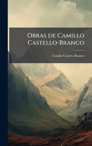 Cover image for Obras de Camillo Castello-Branco