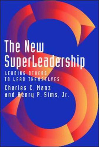 Cover image for The New Superleadership: Leading Others to Lead Themselves