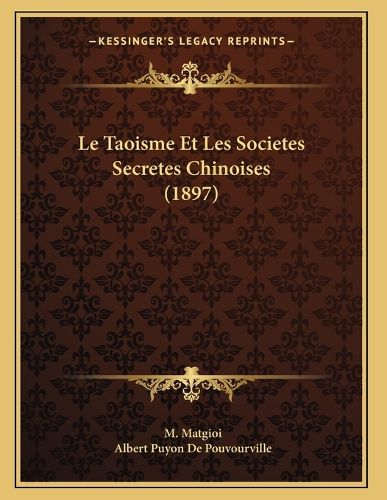 Cover image for Le Taoisme Et Les Societes Secretes Chinoises (1897)