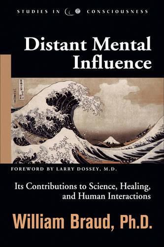 Cover image for Distant Mental Influence: Its Contributions to Science, Healing, and Human Interactions