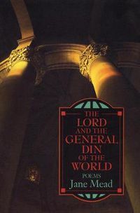 Cover image for The Lord and the General Din of the World: Poems