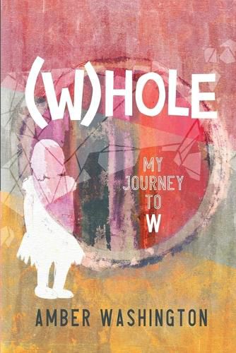 Cover image for (W)hole, My Journey to W