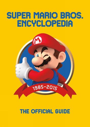 Cover image for Super Mario Encyclopedia: The Official Guide to the First 30 Years