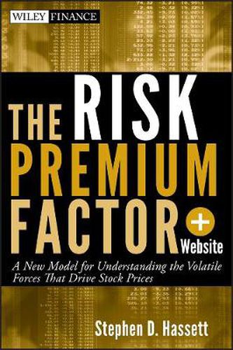 Cover image for The Risk Premium Factor: A New Model for Understanding the Volatile Forces That Drive Stock Prices + Website