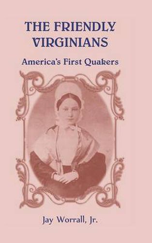 Cover image for The Friendly Virginians America's First Quakers