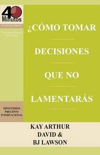Cover image for Como Tomar Decisiones Que No Lamentaras? / How to Make Choices You Won't Regret (40m)